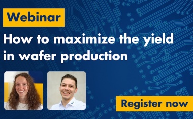 Webinar: How to maximize the yield in wafer production